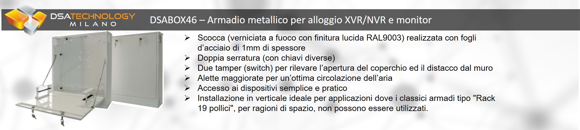 Armadio per l'alloggio di sistemi per la registrazione XVR e NVR