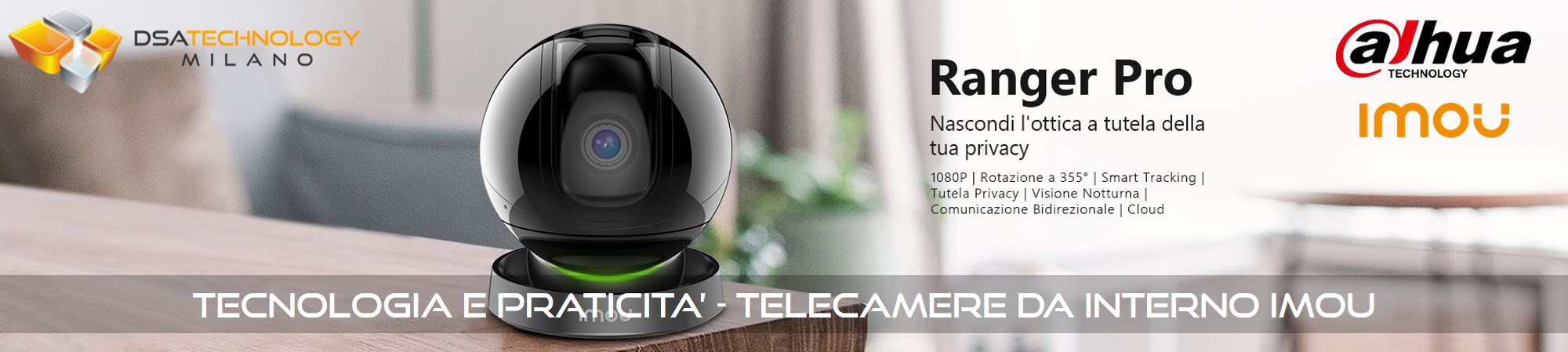Telecamera Ranger Pro ad uso interno
