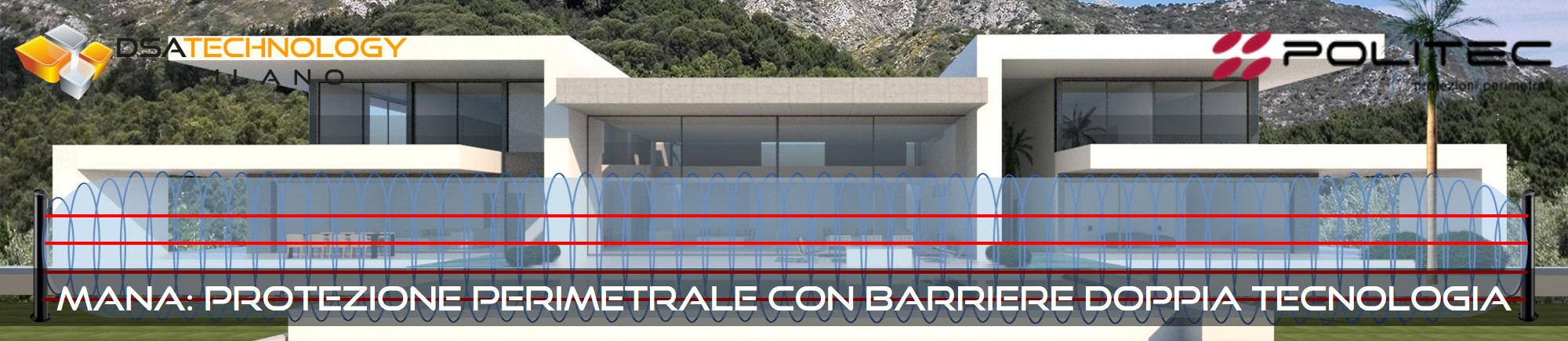 Dispositivi Mana per la protezione perimetrale con barriere a doppia tecnologia
