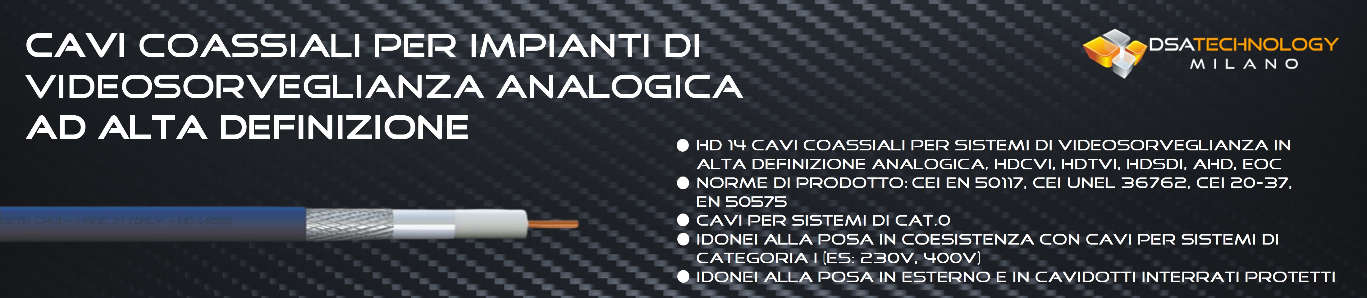 Cavi coassiali per impianti di videosorveglianza analogica ad alta definizione