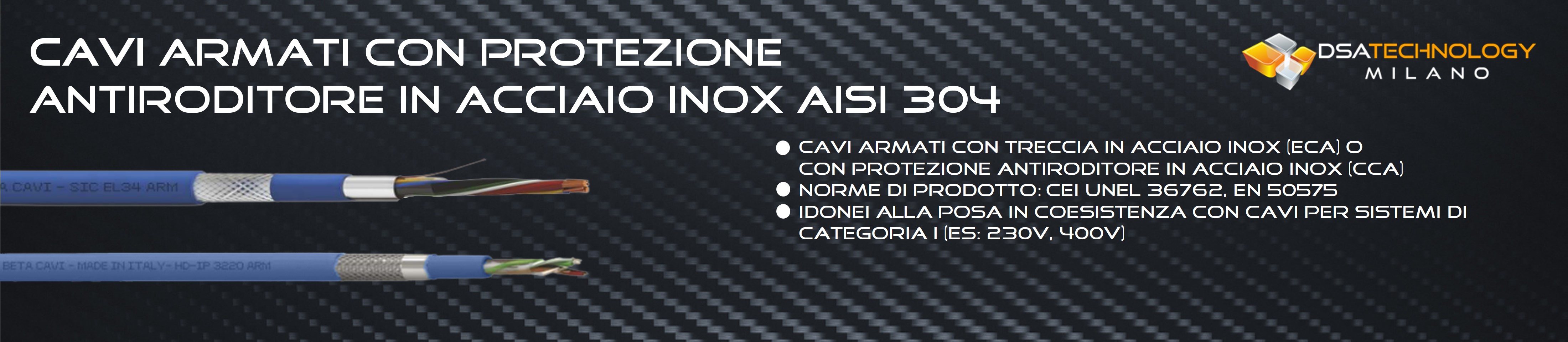 Cavi armati con protezione antirodiore in acciaio inoc