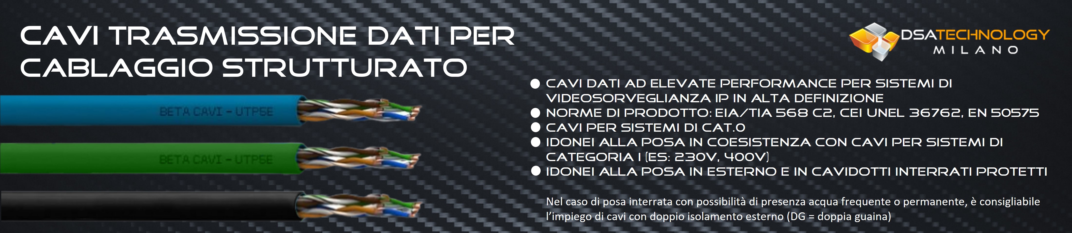 Cavi per la trasmissione di dati per cablaggi strutturati